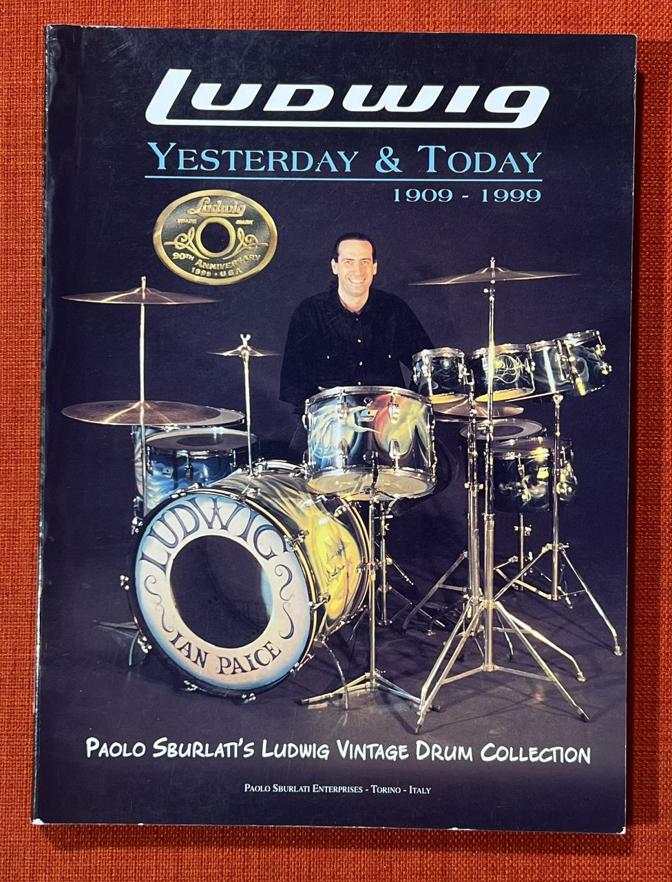 Ludwig Yesterday & Today 1909 - 1999 : Paolo Sburlati's Ludwig Vintage Drum Collection, Softcover