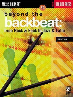 Beyond The Backbeat: From Rock & Funk to Jazz & Latin