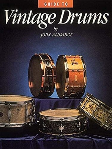 Guide to Vintage Drums, by John Aldridge (Softcover) BOOKS VIDEOS DVD MAGAZINE Hal Leonard