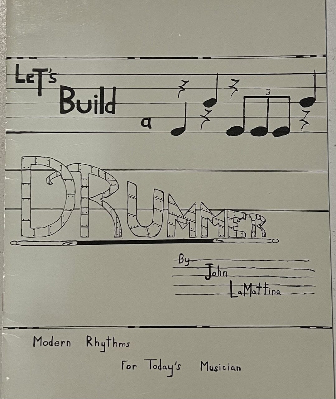 Let's Build a Drummer: a complete book of rhythms for students, teachers and aspiring professionals, by John La Mattina (Softcover - Used) BOOKS VIDEOS DVD MAGAZINE Not specified