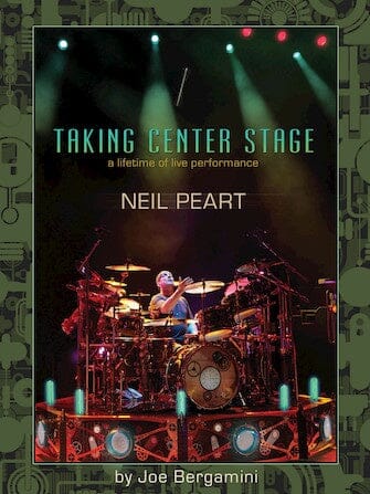 Neil Peart: Taking Center Stage: A Lifetime of Live Performance, by Joe Bergamini (Used) BOOKS VIDEOS DVD MAGAZINE Hal Leonard