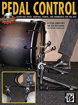 Pedal Control: Achieving Speed, Control, Power, and Endurance for the Feet, by Dom Famularo and Joe Bergamini