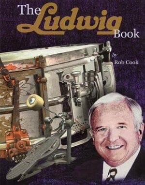 The Ludwig Book: a business history & dating guide, by Rob Cook (Softcover) BOOKS VIDEOS DVD MAGAZINE LUDWIG