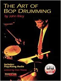 The Art of Bop Drumming, by John Riley (WB4045) ISBN 9780898988901 Books Alfred