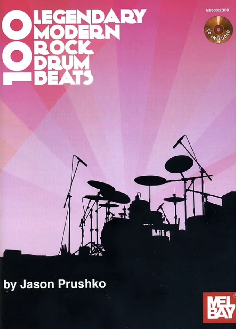 100 legendary modern rock drum beats w/ CD, by Jason Prushko (Softcover) BOOKS VIDEOS DVD MAGAZINE Mel Bay 