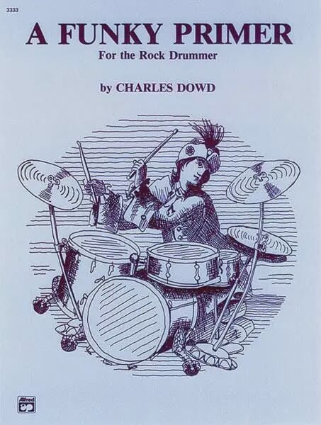 A Funky Primer for the Rock Drummer, by Charles Dowd (Used) BOOKS VIDEOS DVD MAGAZINE Alfred 