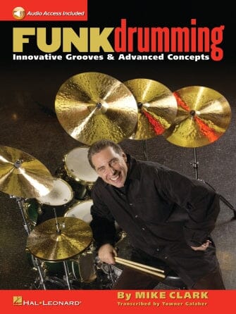 Funk Drumming: Innovative Grooves & Advanced Concepts, by Mike Clark BOOKS VIDEOS DVD MAGAZINE Hal Leonard 