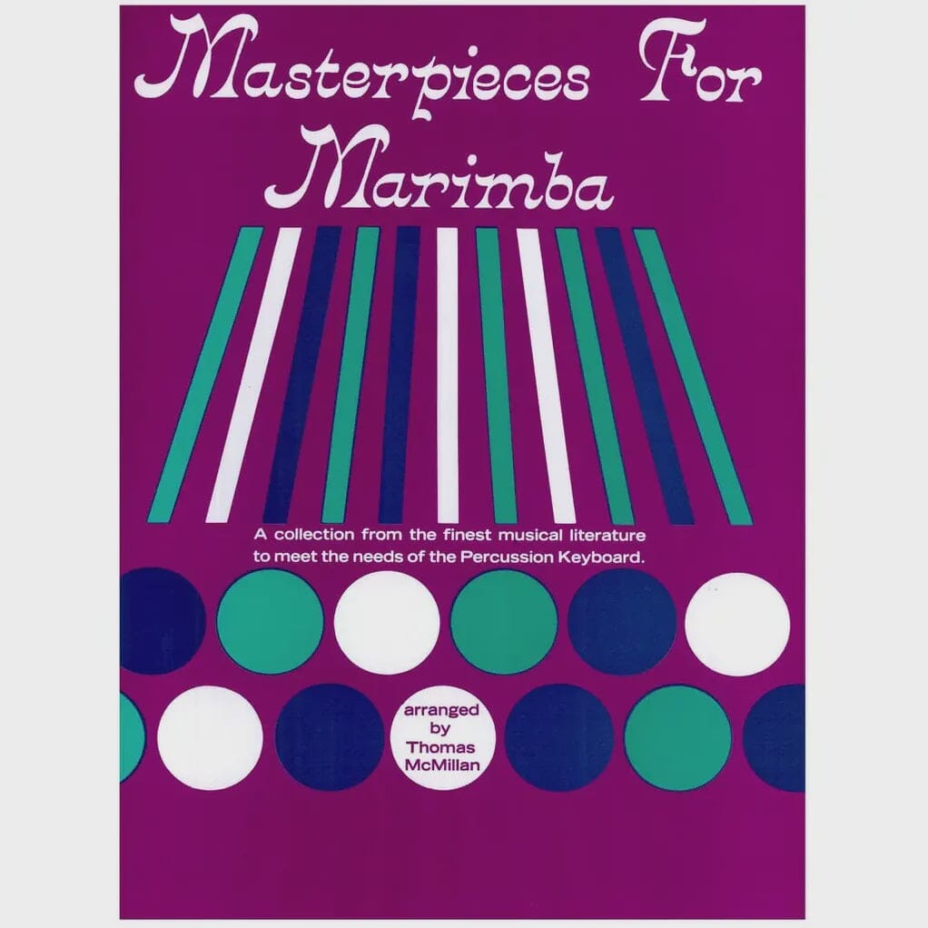 Masterpieces for Marimba, arranged by Thomas McMillan BOOKS VIDEOS DVD MAGAZINE Alfred 