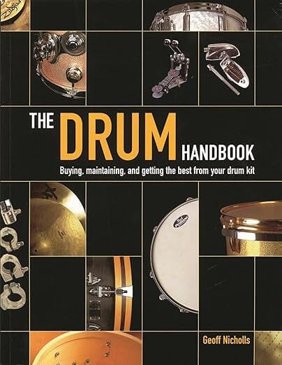 The Drum Handbook: buying, maintaining, and getting the best from your drum kit, by Geoff Nicholls BOOKS VIDEOS DVD MAGAZINE Hal Leonard 