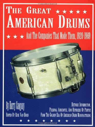 The Great American Drums: And the Companies That Made Them, 1920-1969, by Henry Cangany (Softcover) BOOKS VIDEOS DVD MAGAZINE Hal Leonard 