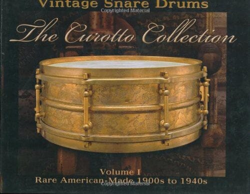 Vintage Snare Drums - The Curotto Collection, Volume 1: Rare American-Made 1900s to 1940s BOOKS VIDEOS DVD MAGAZINE Hal Leonard 